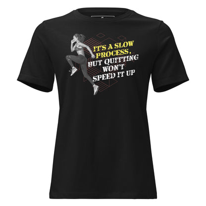 "Slow Process, Don’t Quit" Black Motivational Women’s T-Shirt