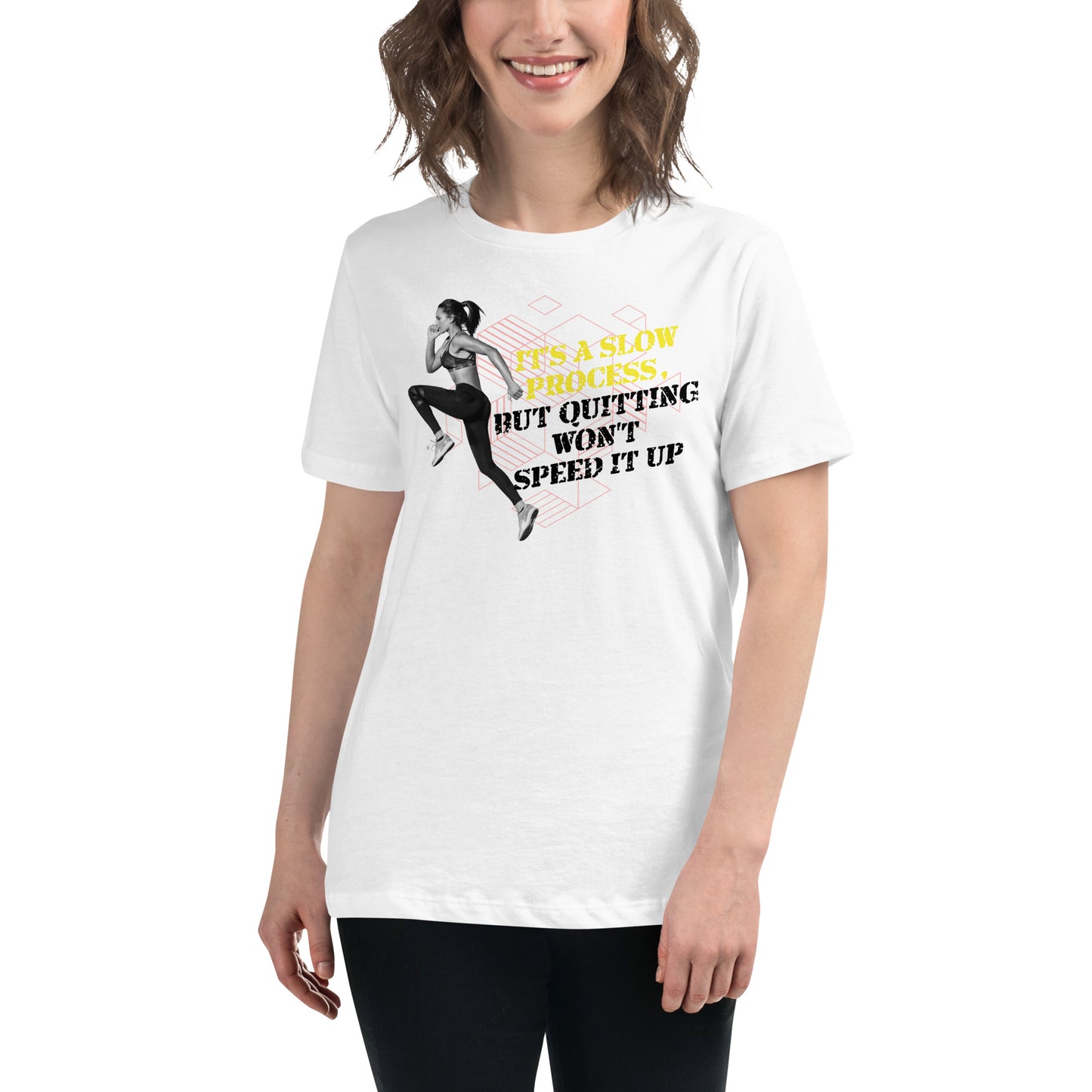 "Slow Process, Don’t Quit" White Motivational Women’s T-Shirt Lifestyle