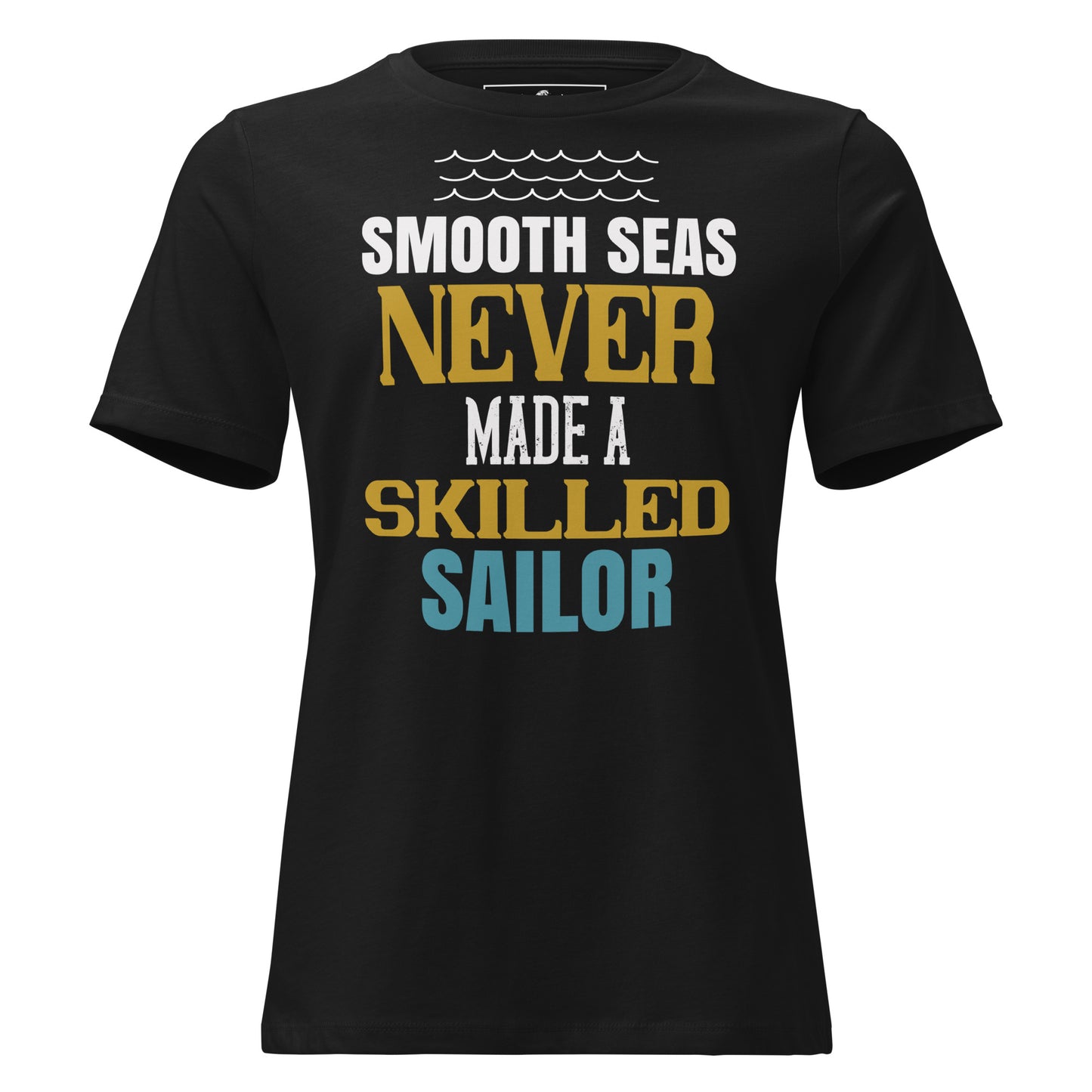 Smooth Seas Black Motivational Women’s T-Shirt