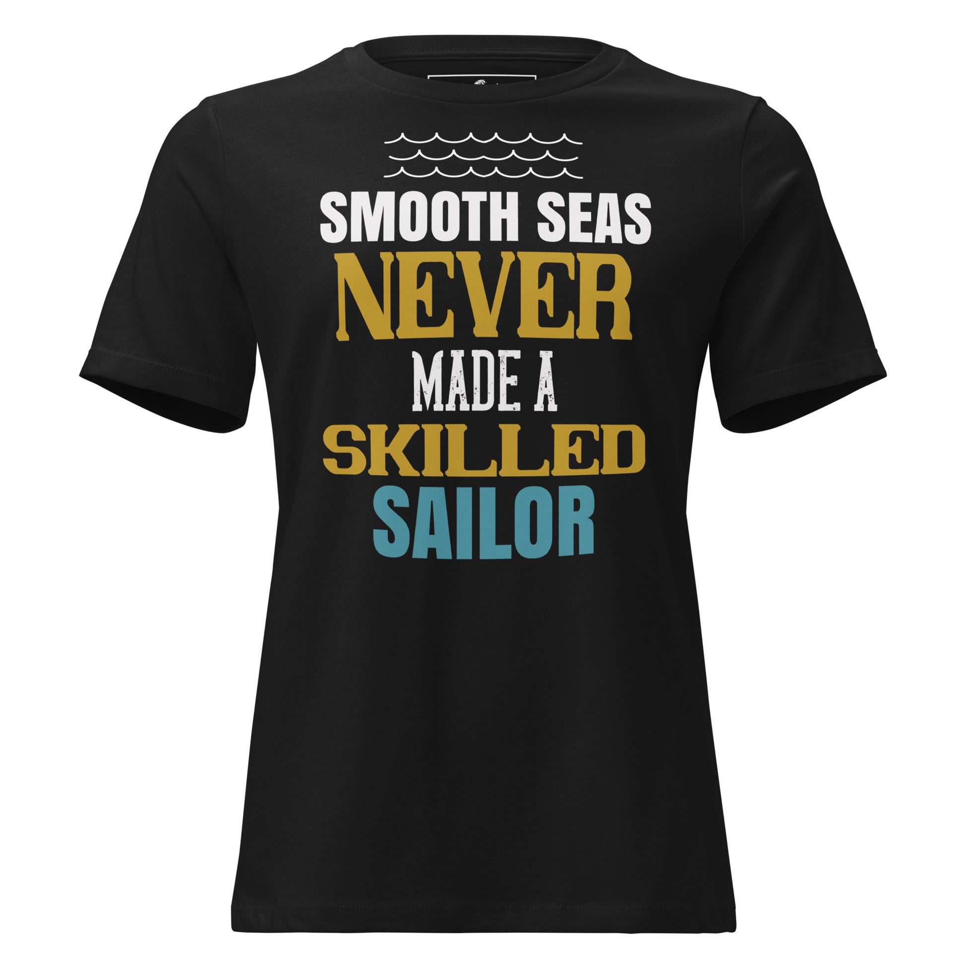 Smooth Seas Black Motivational Women’s T-Shirt