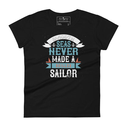 Smooth Seas Never Made A Skilled Sailor Women’s Motivational Black T-Shirt