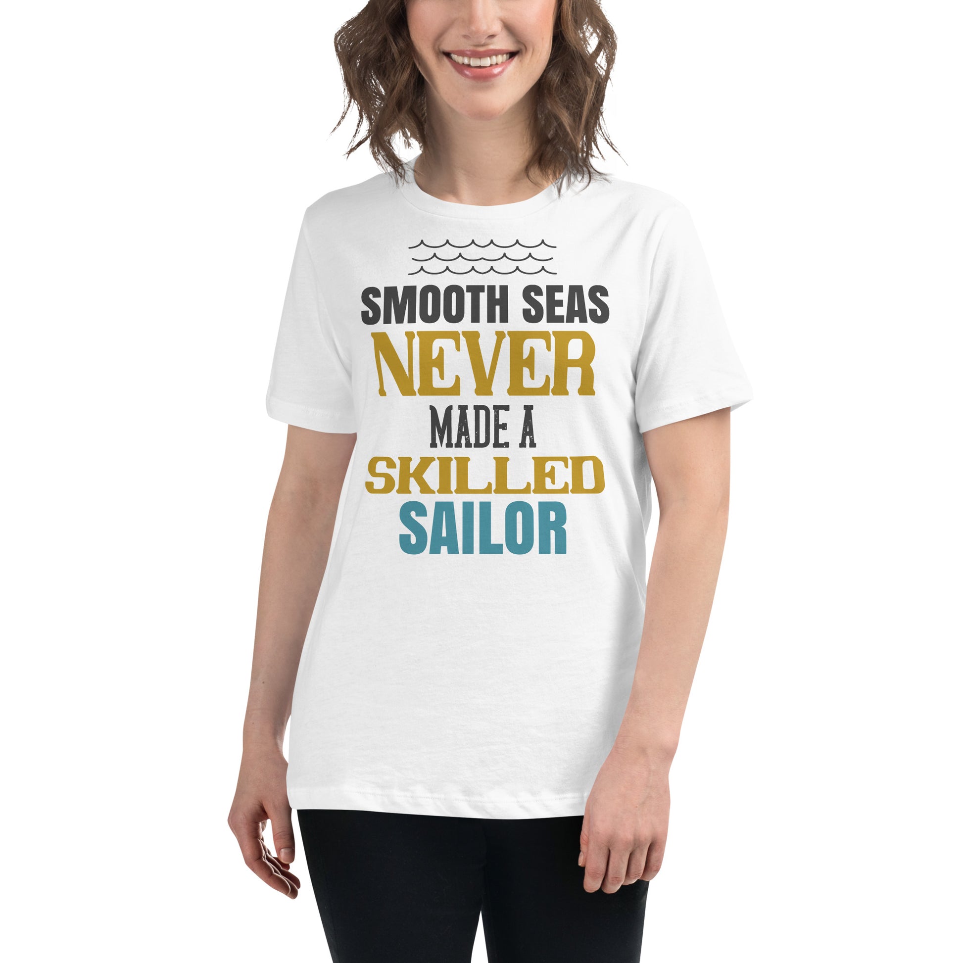 Smooth Seas White Motivational Women’s T-Shirt Lifestyle