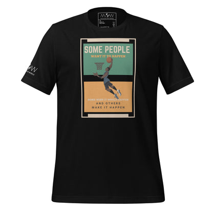 "Some People Want It to Happen" Basketball Dunk Men's Motivational Black T-Shirt
