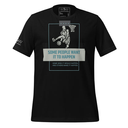 "Some People Want It to Happen" Basketball Men's Motivational Black T-Shirt