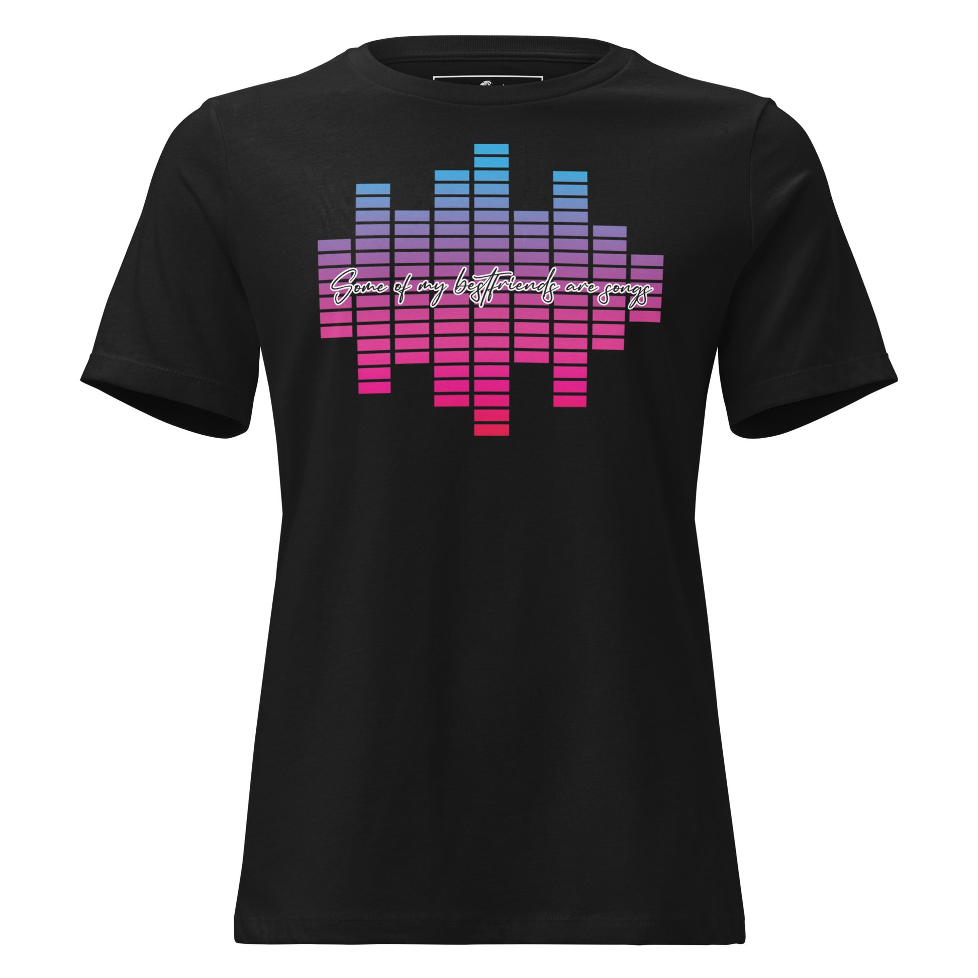Some of My Best Friends Are Songs Black Motivational Women’s T-Shirt
