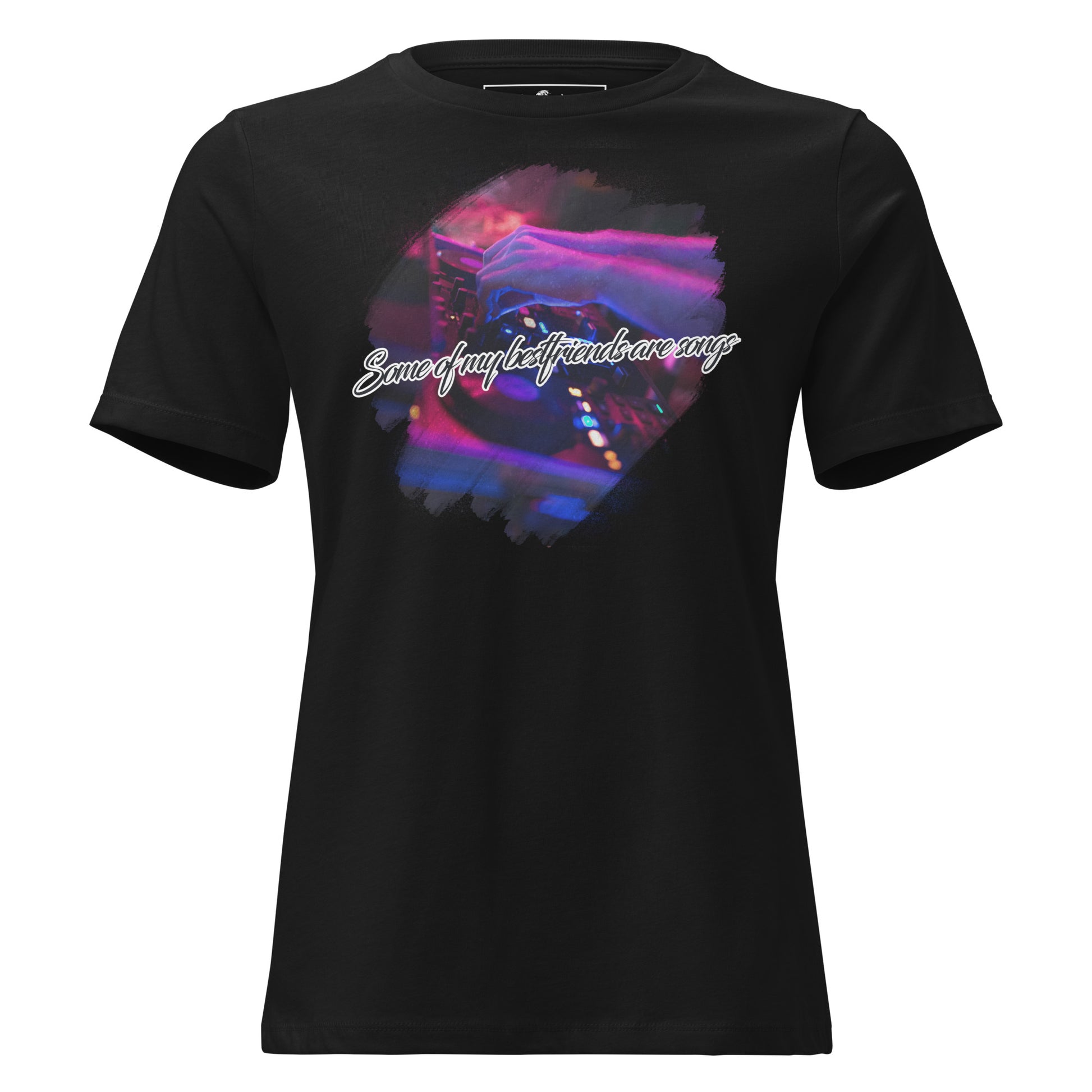 Some of My Best Friends Are Songs – DJ Edition Black Motivational Women’s T-Shirt