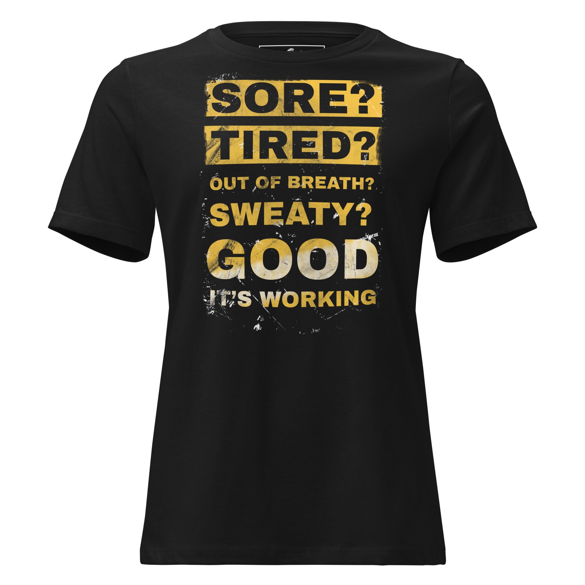 Sore? Tired? Good It's Working Black Motivational Women’s T-Shirt