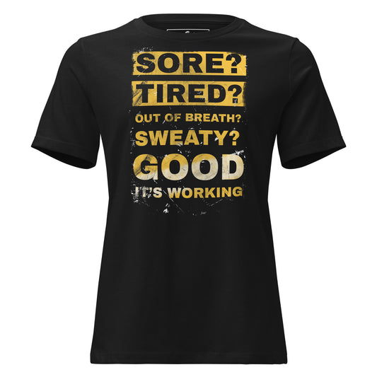 Sore? Tired? Good It's Working Black Motivational Women’s T-Shirt
