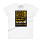 Sore? Tired? Good It's Working Women's Motivational White T-Shirt