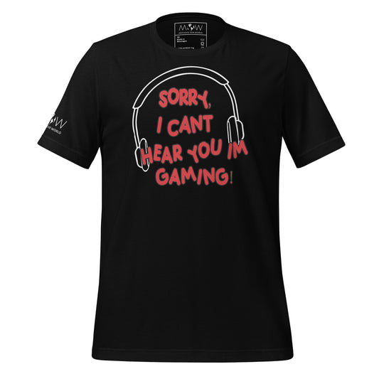 Sorry, Can’t Hear You I’m Gaming Black Motivational Men's T-Shirt