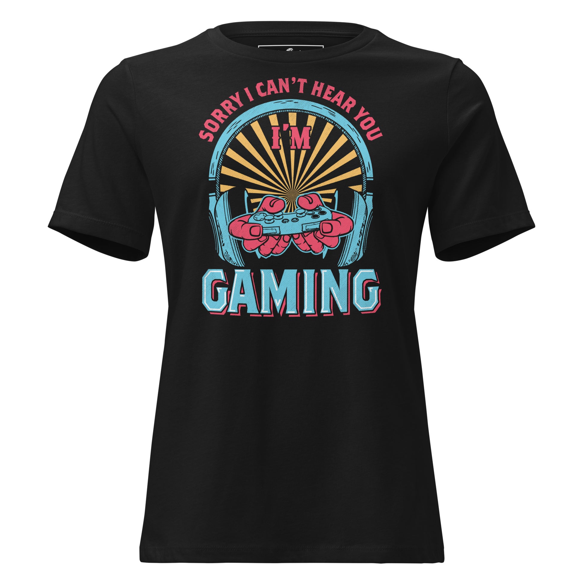 Sorry I Can’t Hear You, I’m Gaming - Retro Color Black Motivational Women’s T-Shirt