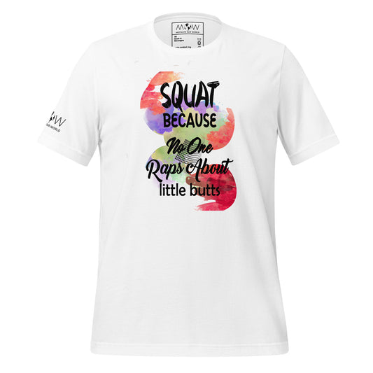 Squat Because No One Raps About Little Butts Men's Motivational White T-Shirt