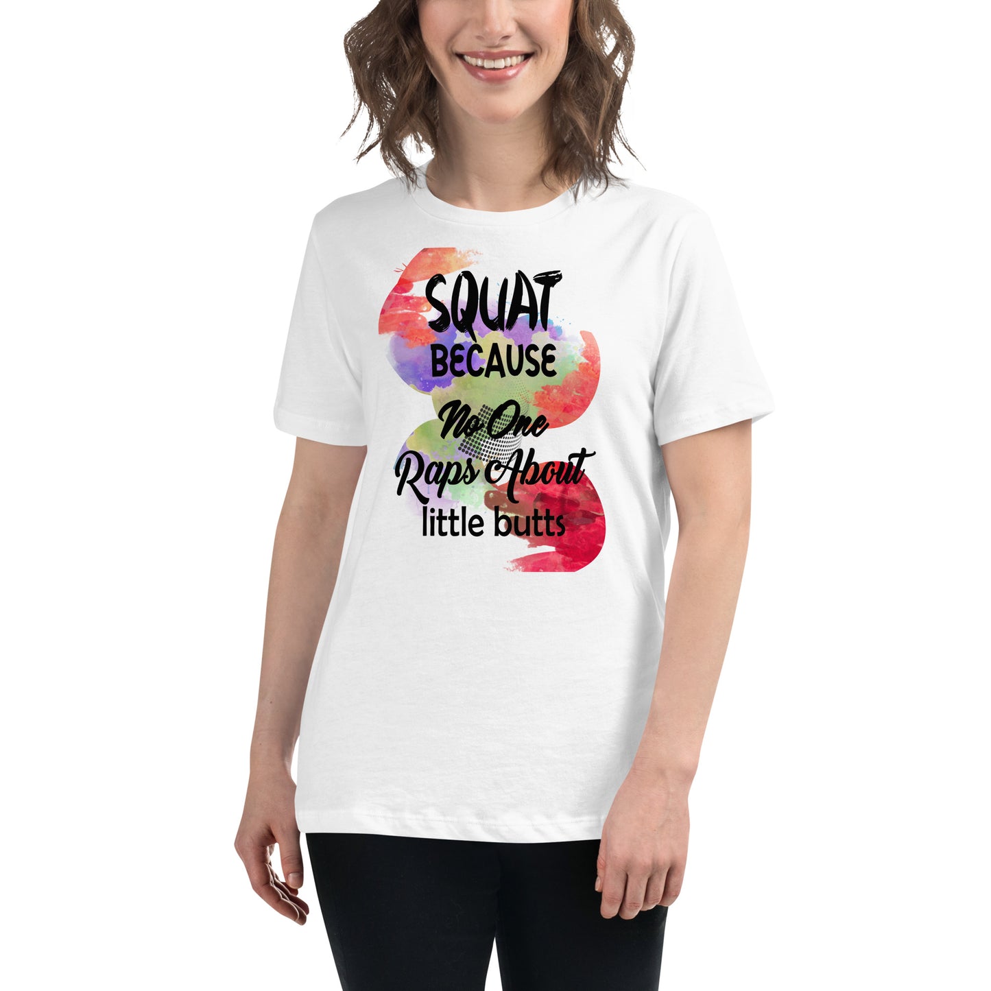 Squat Because No One Raps About Little Butts White Motivational Women’s T-Shirt