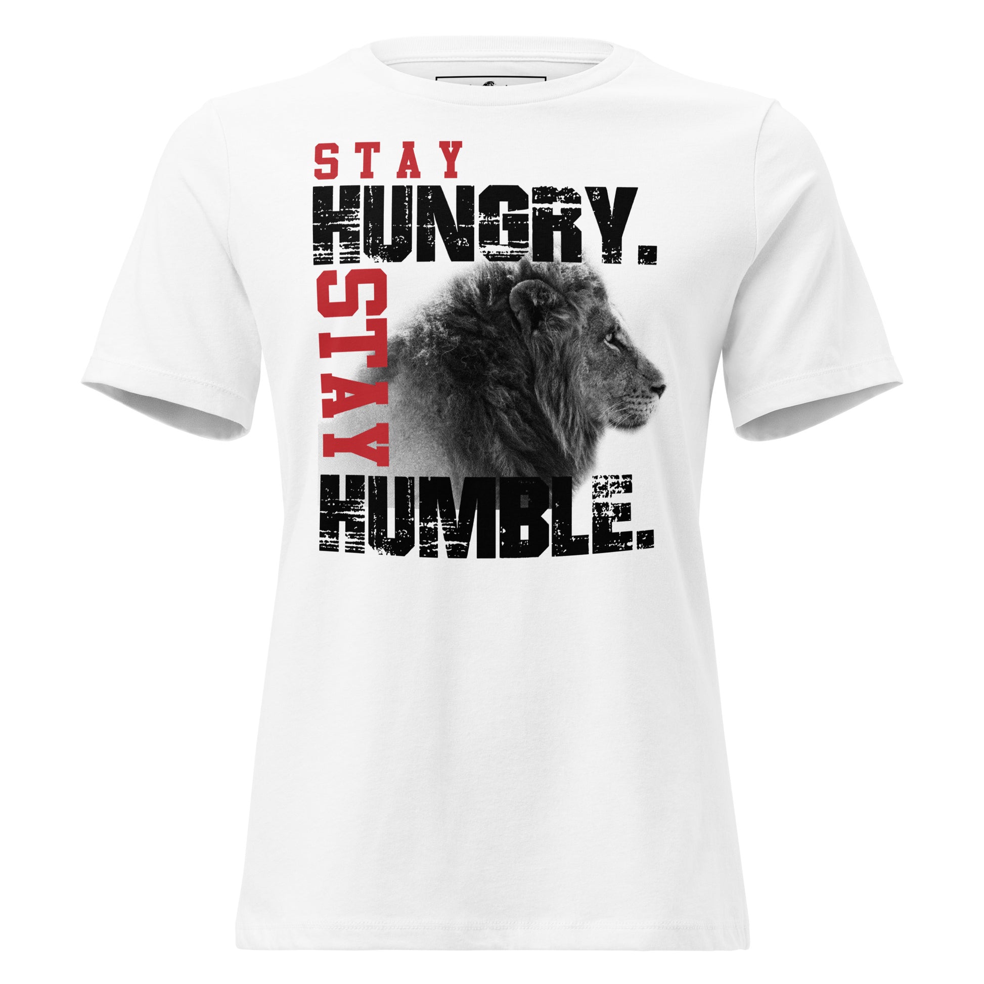 Stay Hungry. Stay Humble II White Motivational Women’s T-Shirt
