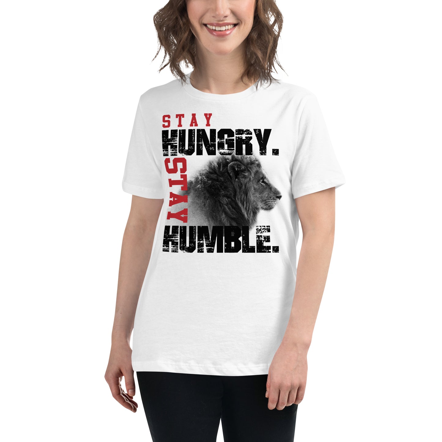Stay Hungry. Stay Humble II White Motivational Women’s T-Shirt Lifestyle