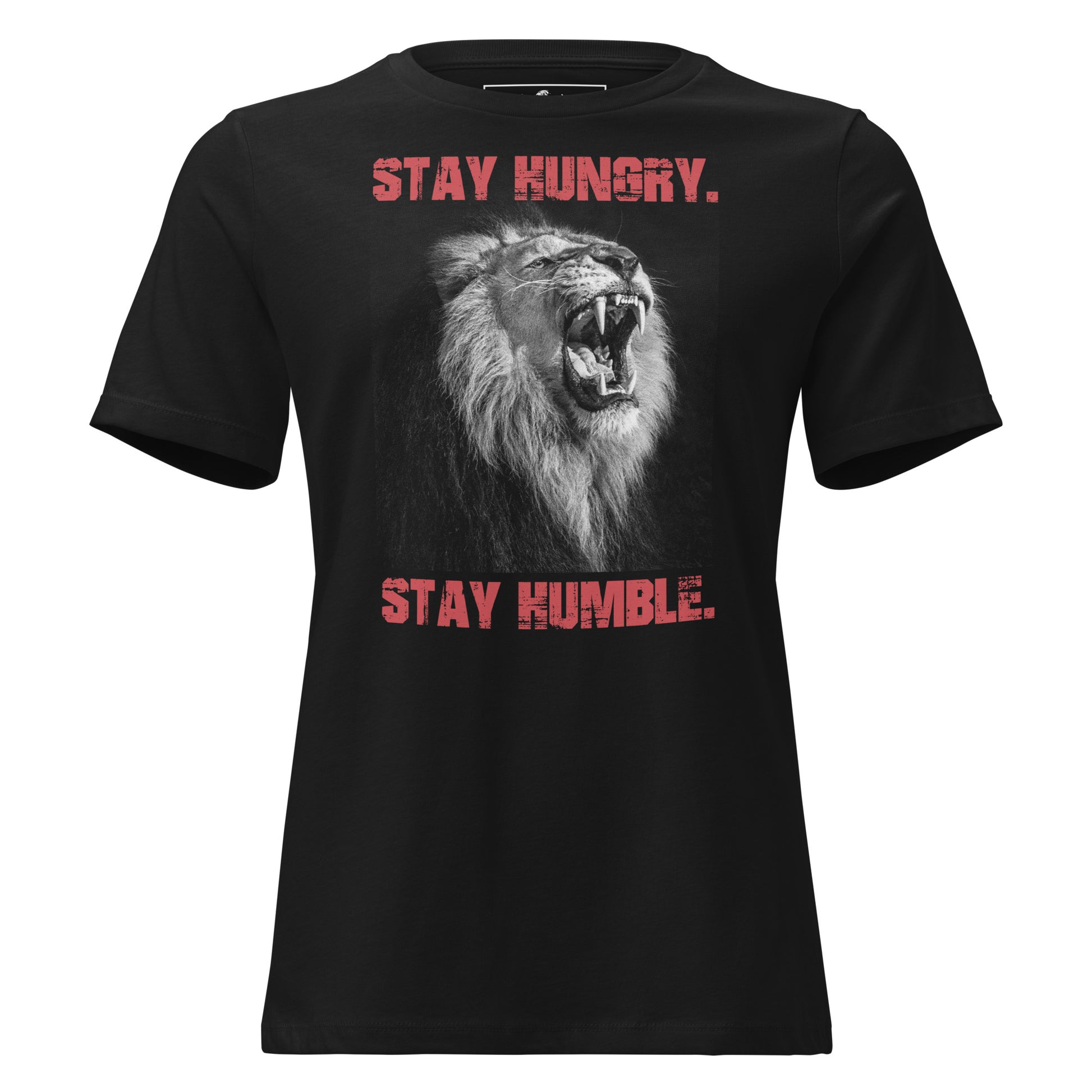 Stay Hungry Black Motivational Women’s T-Shirt