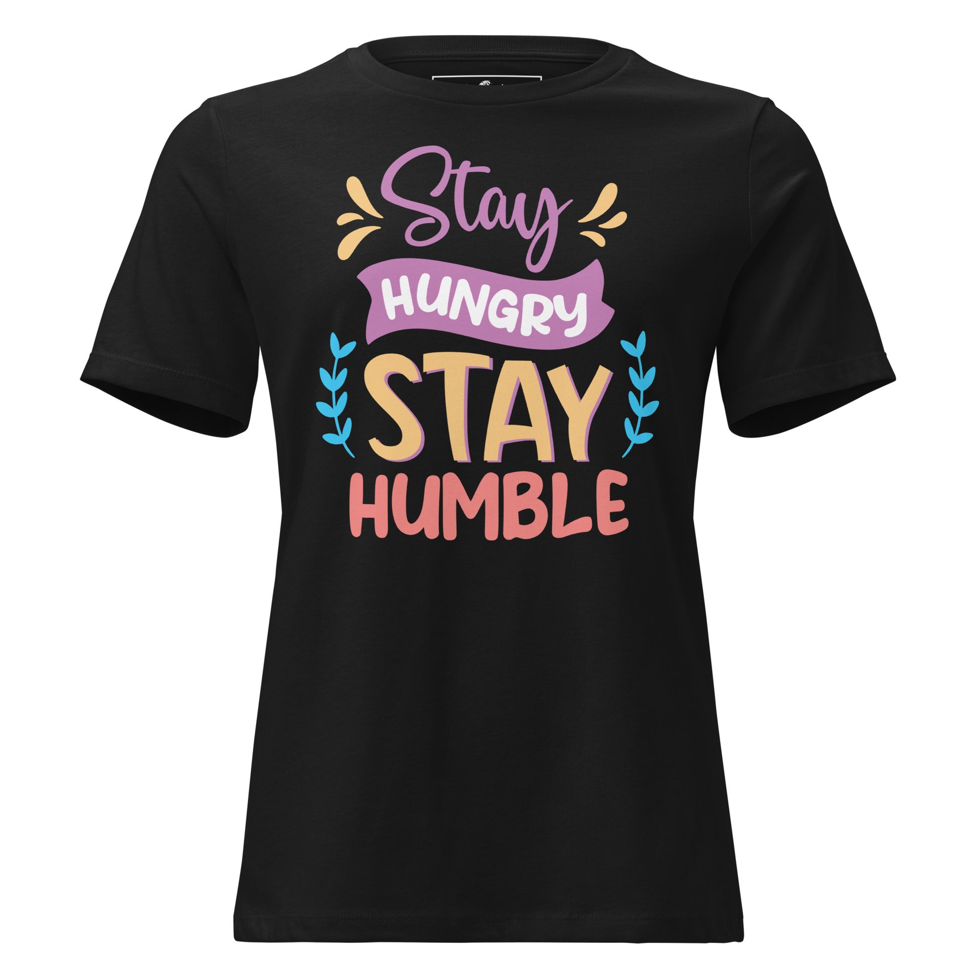 Stay Hungry Stay Humble Black Motivational Women’s T-Shirt