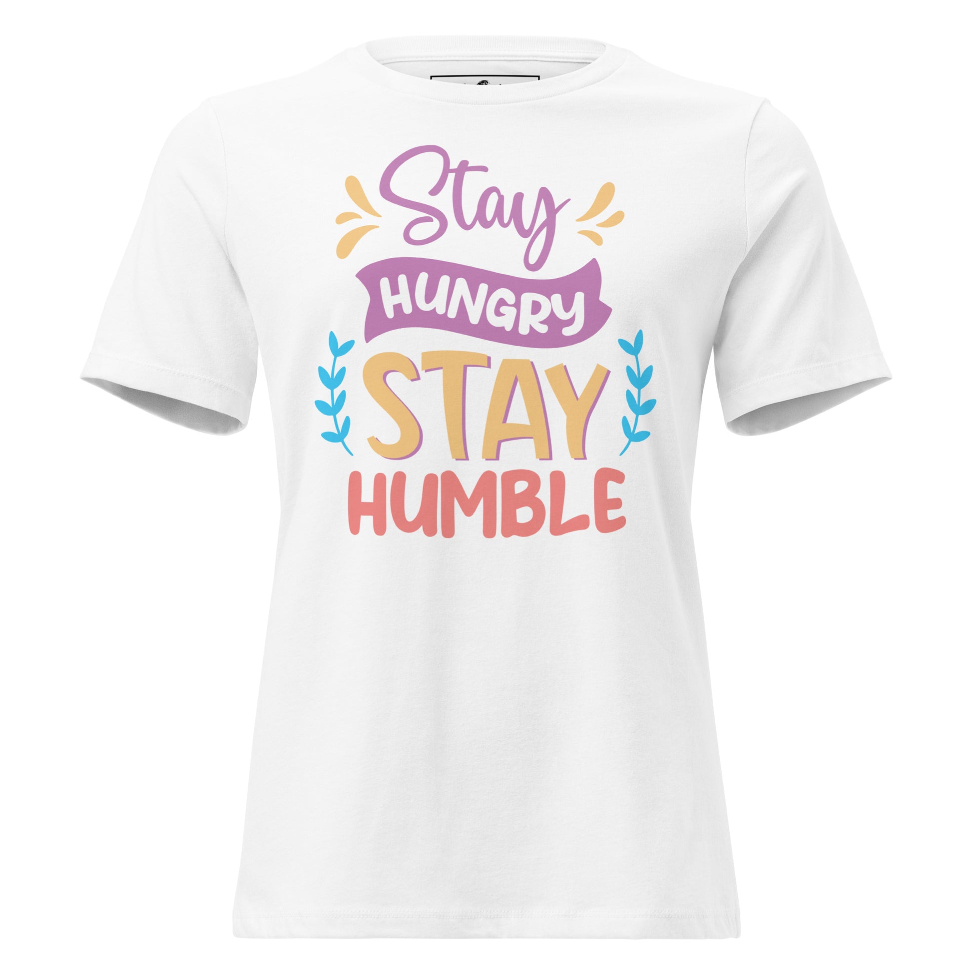 Stay Hungry Stay Humble White Motivational Women’s T-Shirt