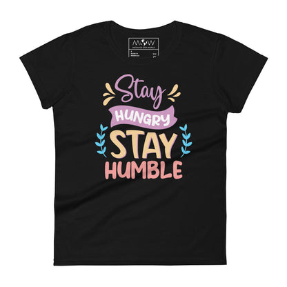 Stay Hungry Stay Humble Women's Motivational Black T-Shirt