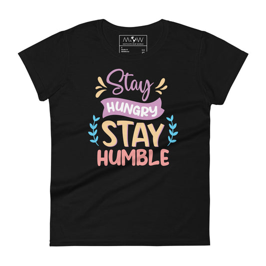 Stay Hungry Stay Humble Women's Motivational Black T-Shirt
