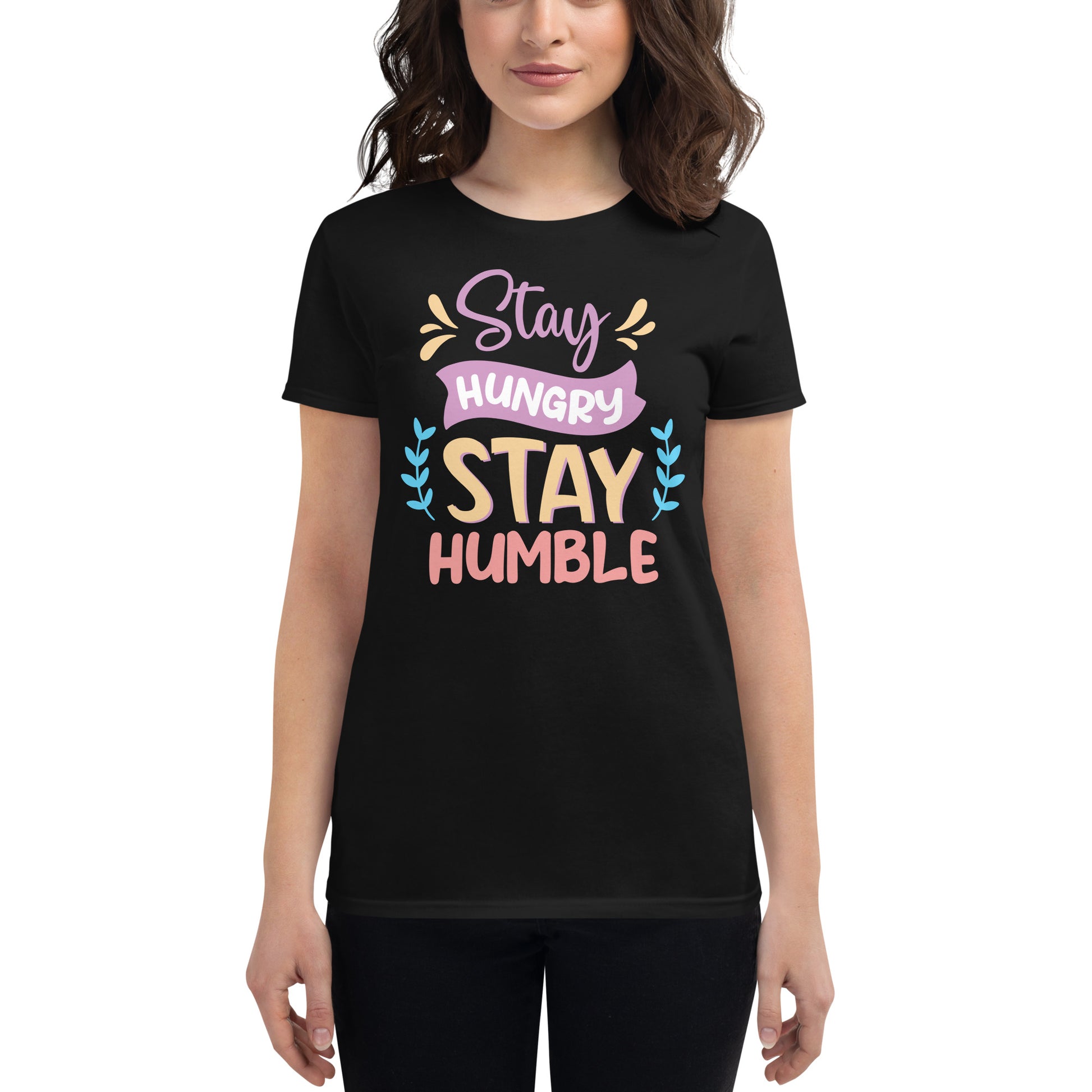 Stay Hungry Stay Humble Women's Motivational Black T-Shirt