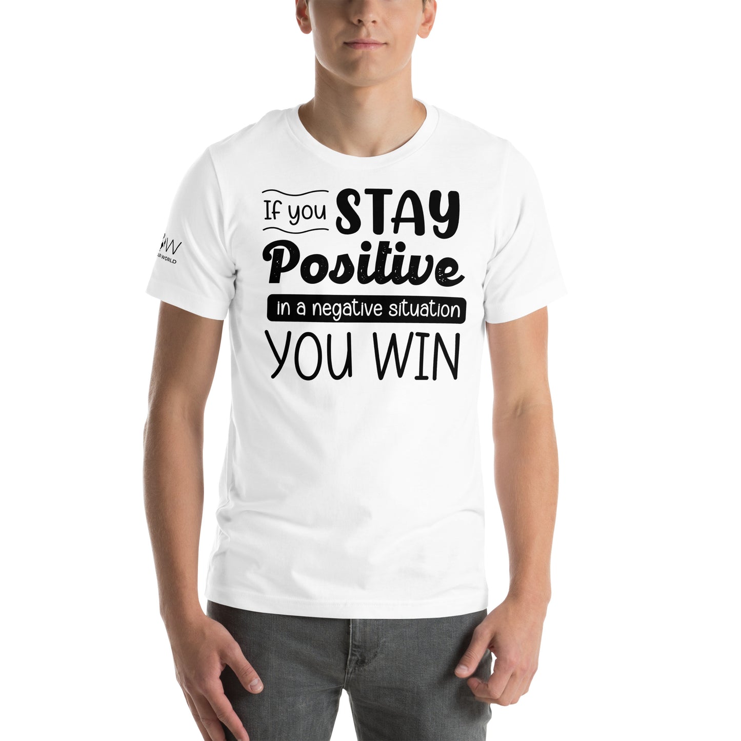 Stay Positive, You Win – Uplift Edition White Motivational Men's T-Shirt