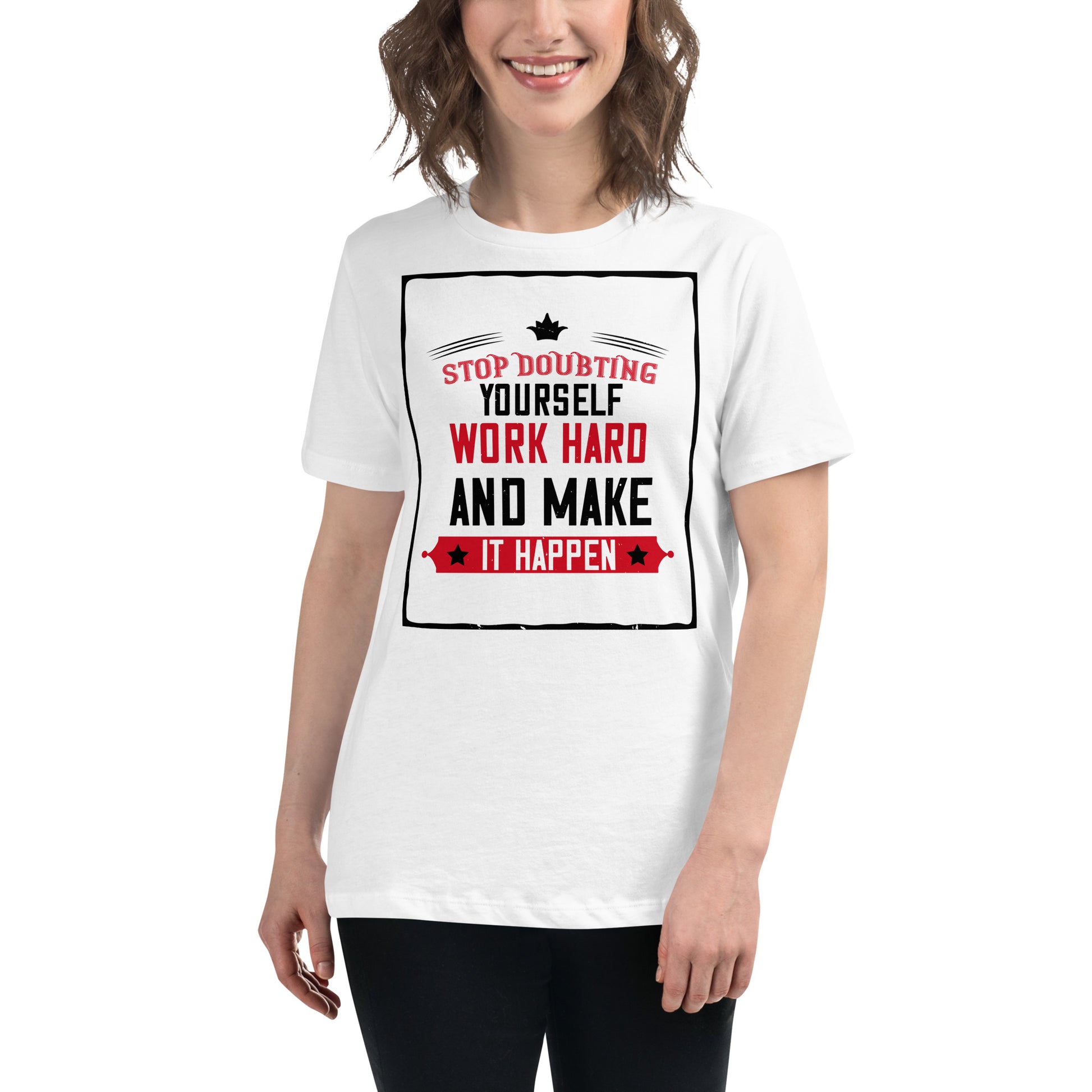 Stop Doubting White Motivational Women’s T-Shirt Lifestyle
