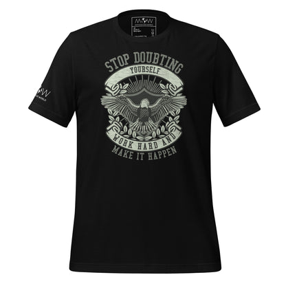 Stop Doubting Yourself, Work Hard, and Make It Happen Men's Motivational Black T-Shirt