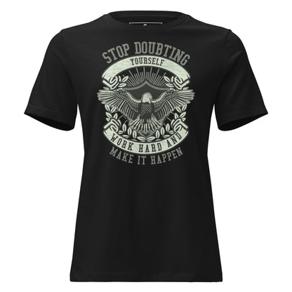 Stop_Doubting_Yourself_and_Make_It_Happen_Black_Motivational_Women_s_T-Shirt