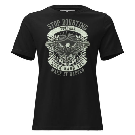 Stop_Doubting_Yourself_and_Make_It_Happen_Black_Motivational_Women_s_T-Shirt