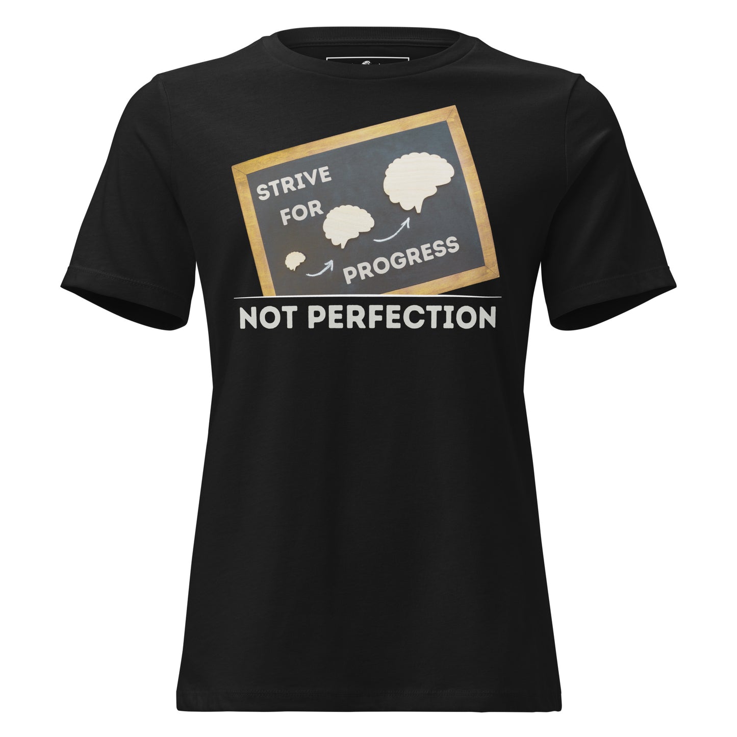 Strive For Progress Not Perfection Black Motivational Women’s T-Shirt