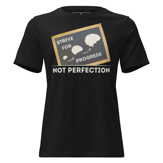 Strive For Progress Not Perfection Black Motivational Women’s T-Shirt
