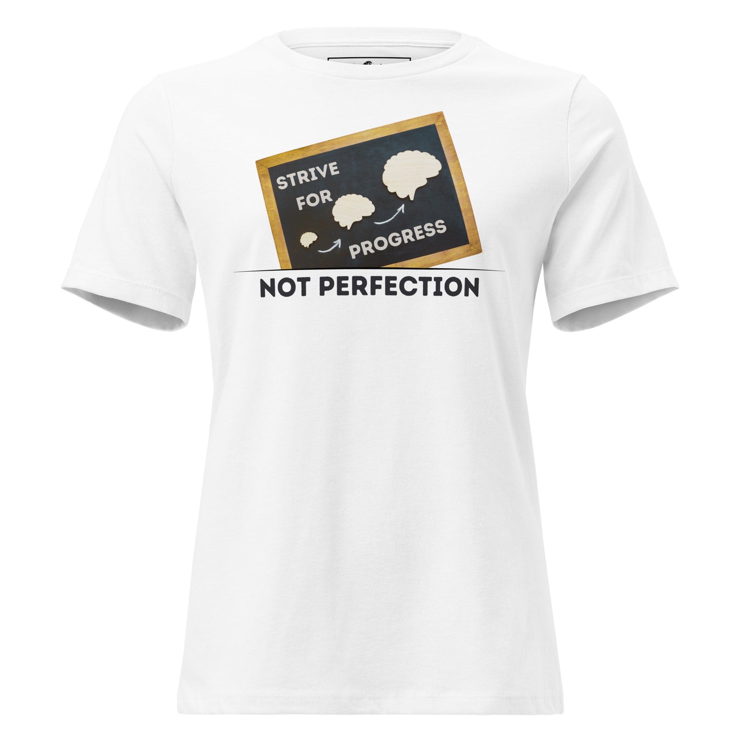 Strive For Progress Not Perfection White Motivational Women’s T-Shirt