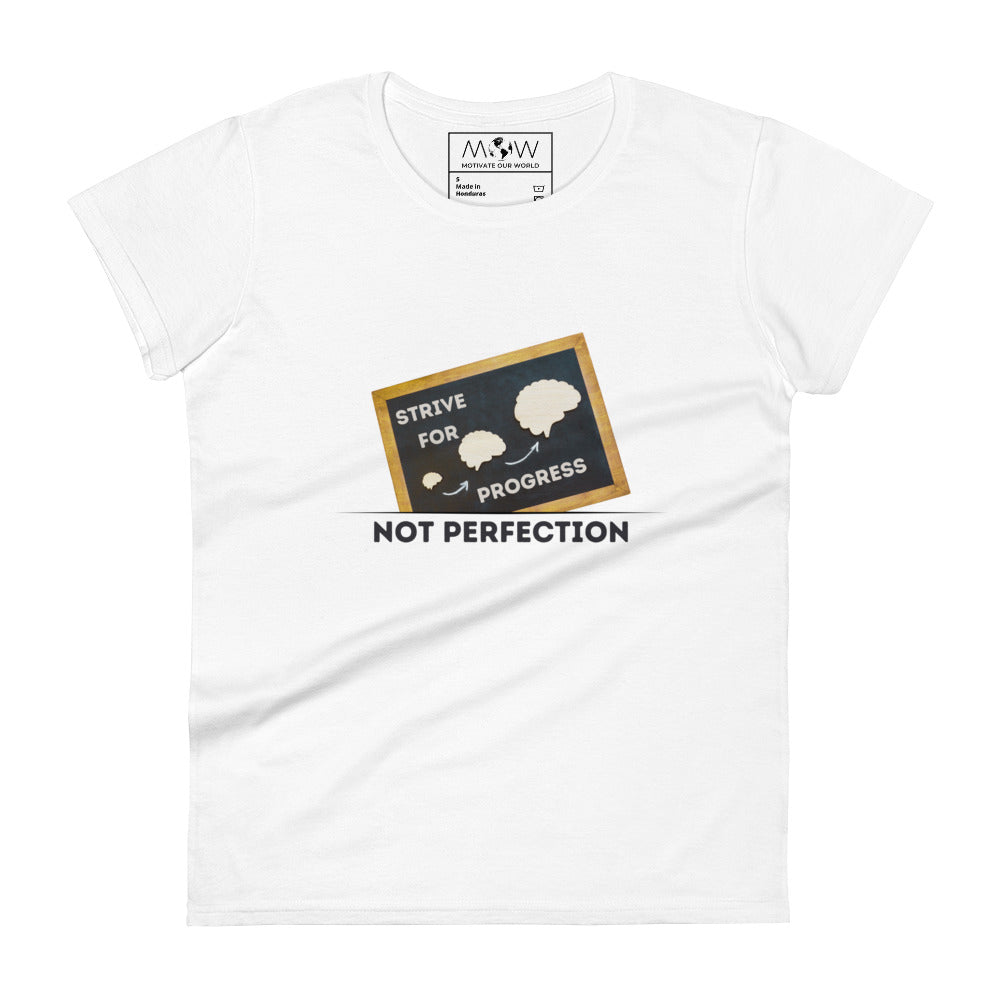 Strive for Progress, Not Perfection Women’s Motivational White T-Shirt