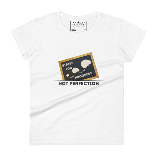Strive for Progress, Not Perfection Women’s Motivational White T-Shirt