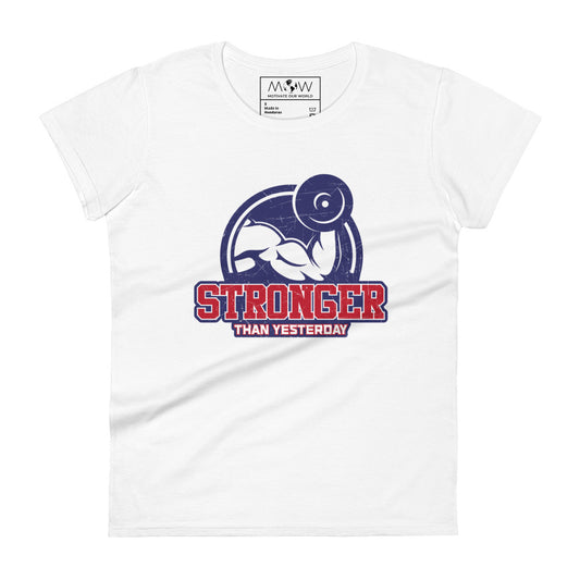 Stronger Than Yesterday Arm Women’s Motivational White T-Shirt