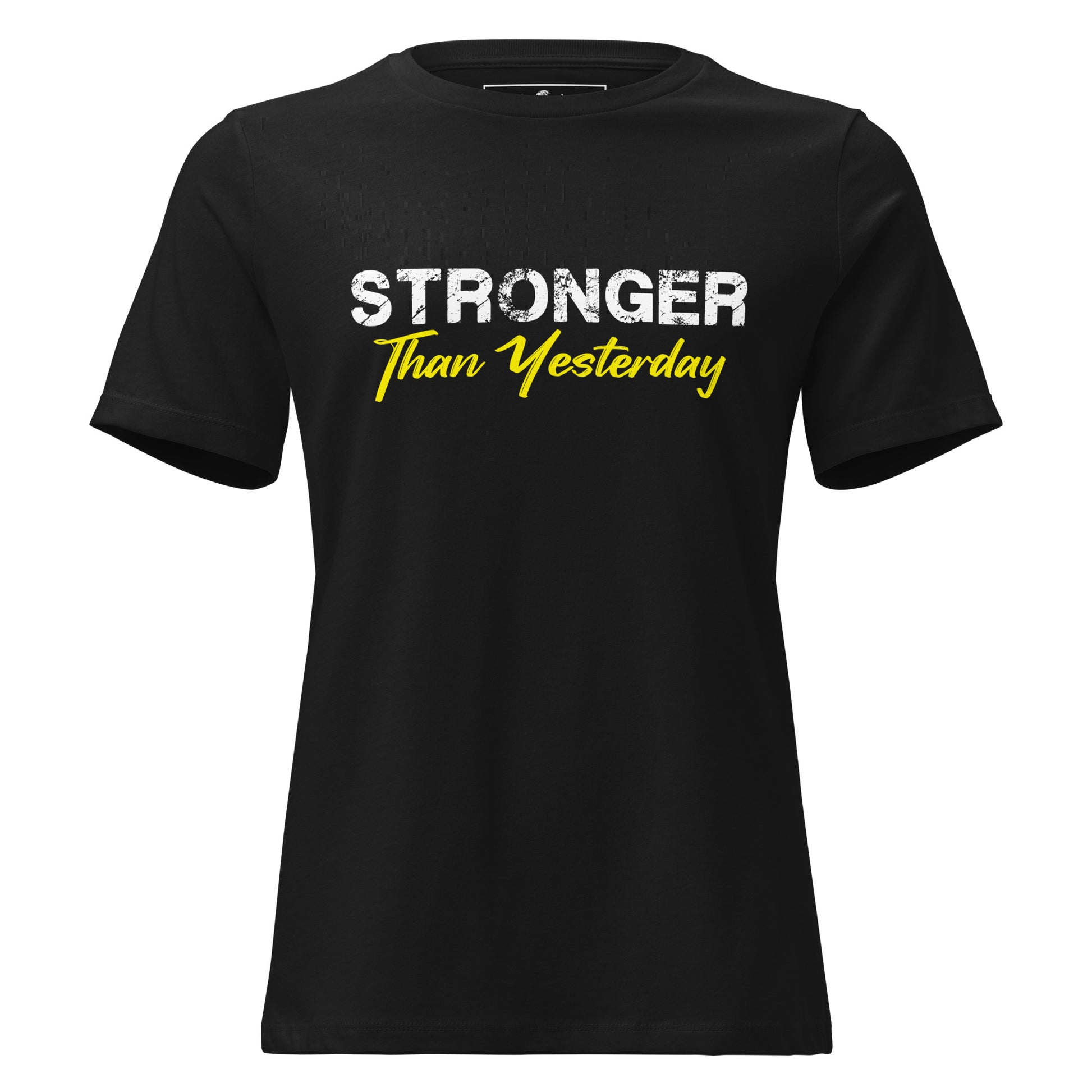 Stronger Than Yesterday (Bold Script) Black Motivational Women’s T-Shirt