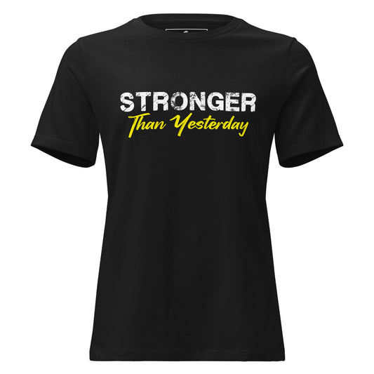 Stronger Than Yesterday (Bold Script) Black Motivational Women’s T-Shirt