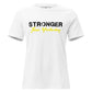 Stronger Than Yesterday (Bold Script) White Motivational Women’s T-Shirt