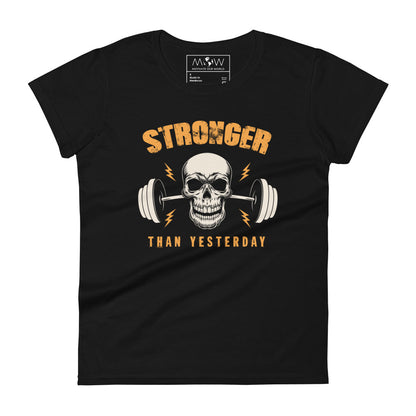 Stronger Than Yesterday Skull Women’s Motivational Black T-Shirt