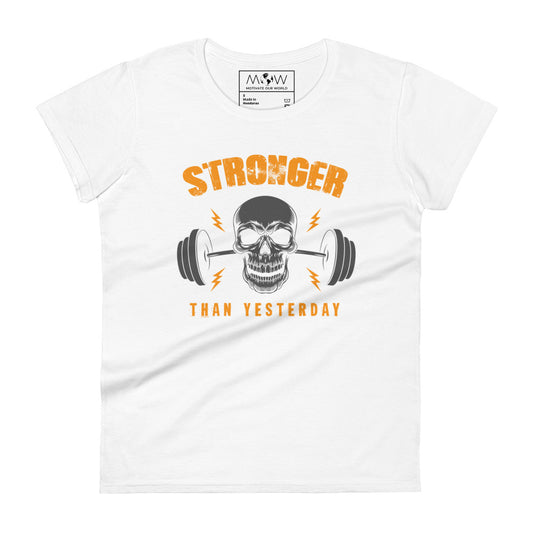 Stronger Than Yesterday Skull Women’s Motivational White T-Shirt