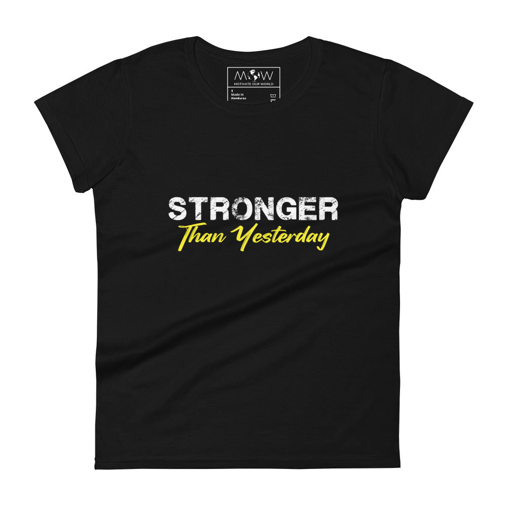 Stronger Than Yesterday Women’s Motivational Black T-Shirt