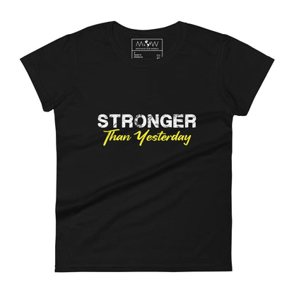Stronger Than Yesterday Women’s Motivational Black T-Shirt