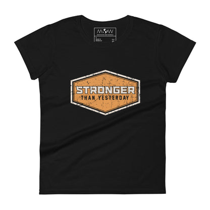 Stronger Than Yesterday Women’s Motivational Black T-Shirt
