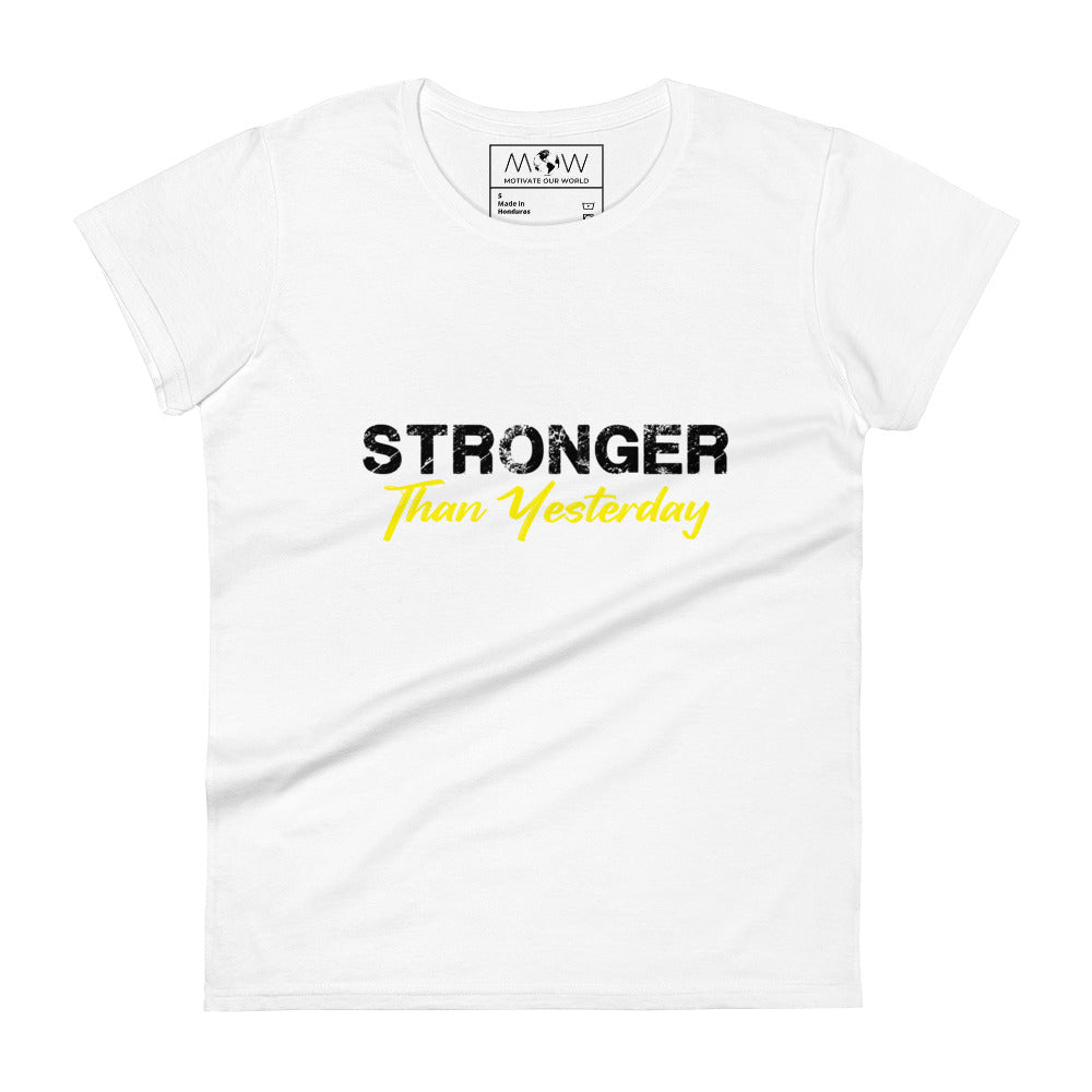 Stronger Than Yesterday Women’s Motivational White T-Shirt