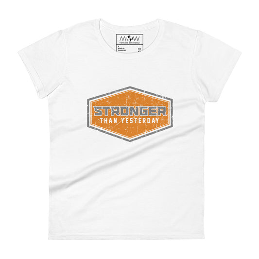 Stronger Than Yesterday Women’s Motivational White T-Shirt