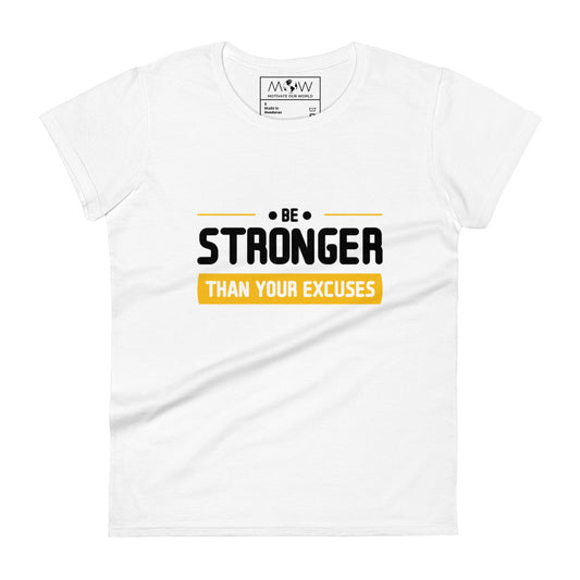 Stronger Than Your Excuses Women's Motivational White T-Shirt