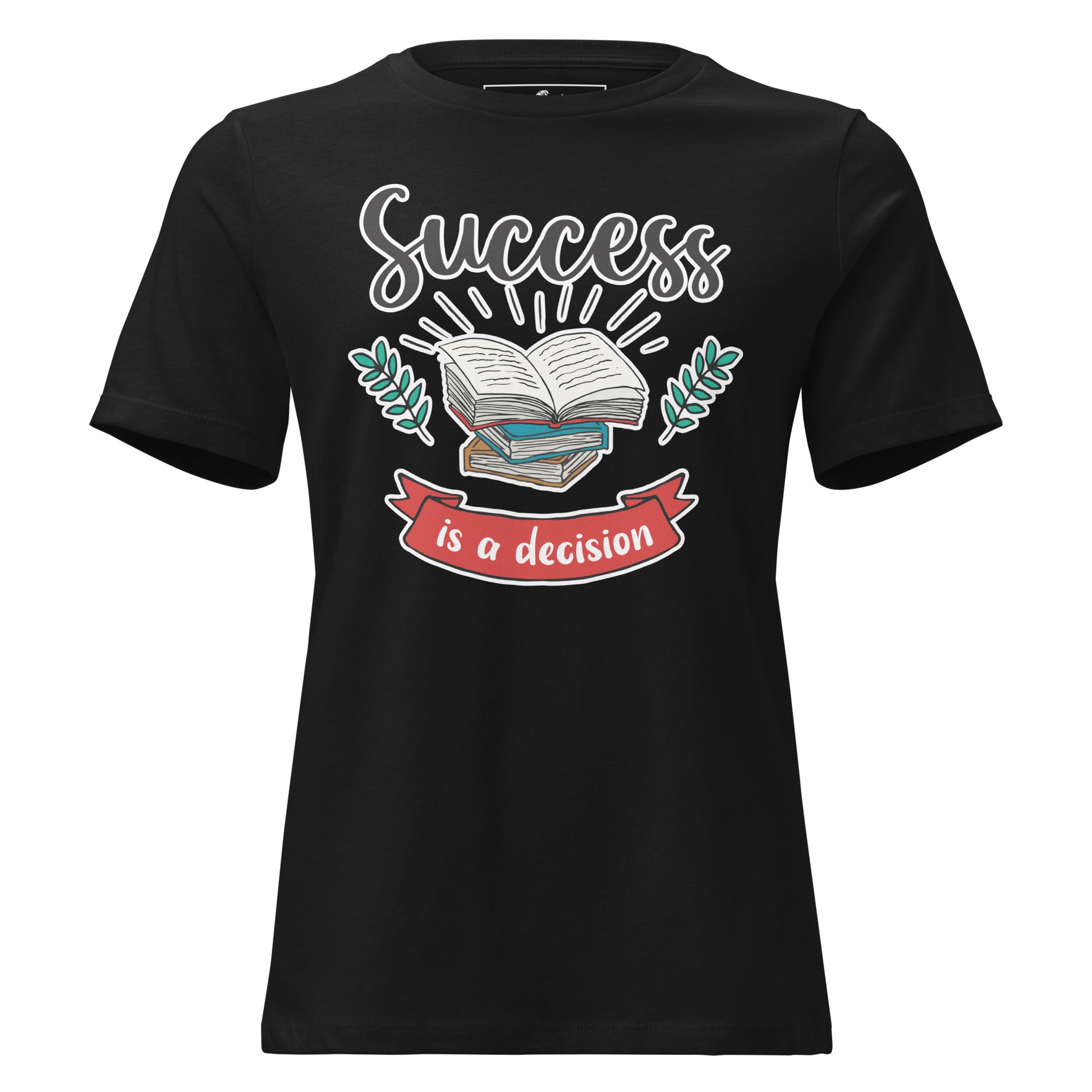 Success Is A Decision Books Black Motivational Women’s T-Shirt