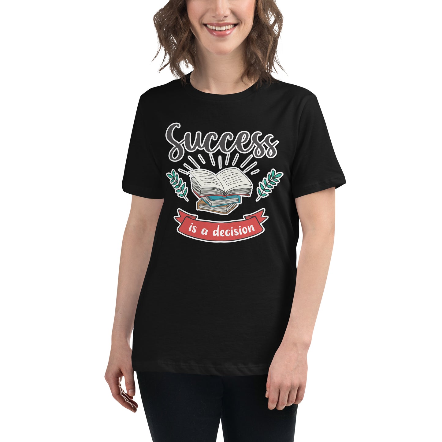 Success Is A Decision Books Black Motivational Women’s T-Shirt Lifestyle