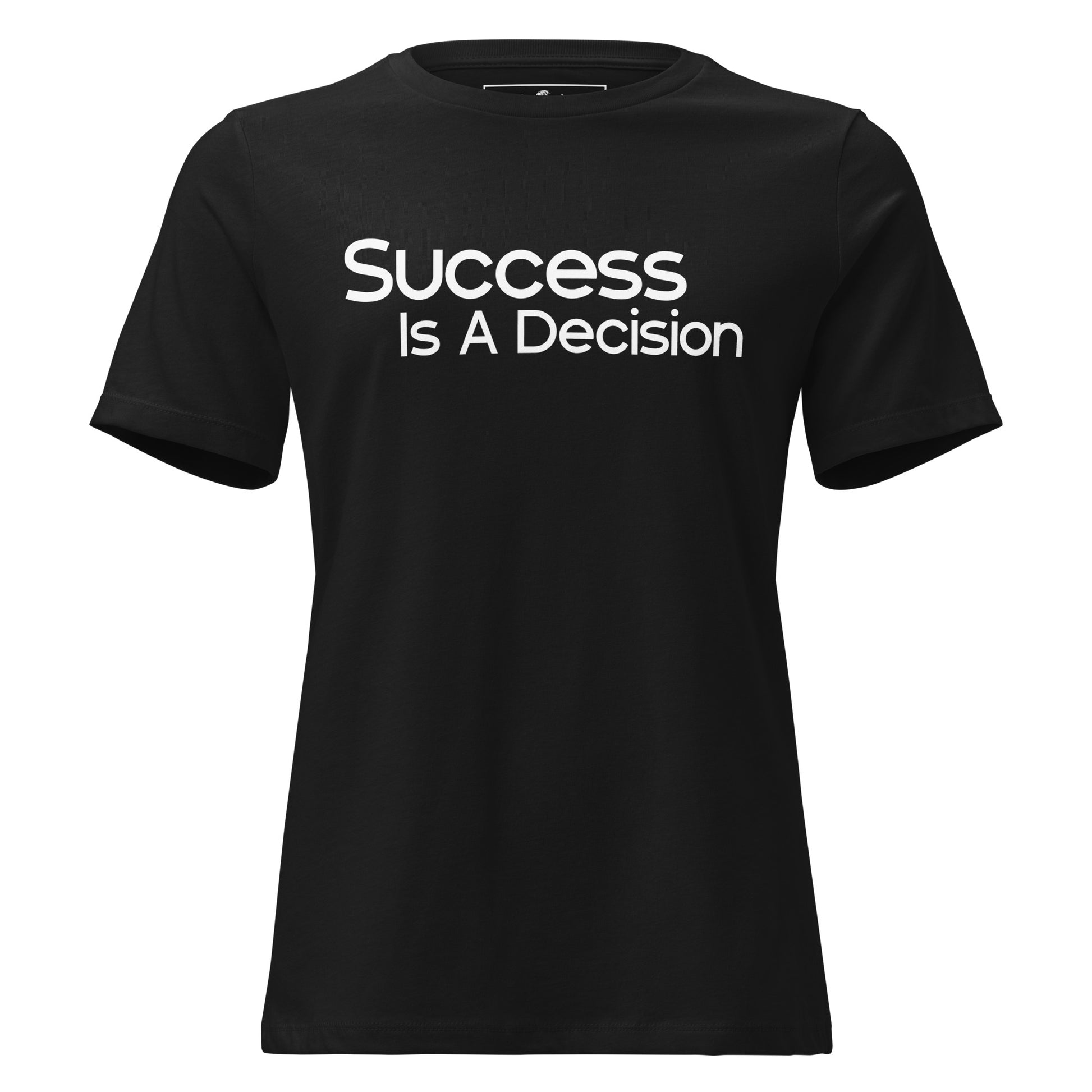 Success Is A Decision Classic Black Motivational Women’s T-Shirt